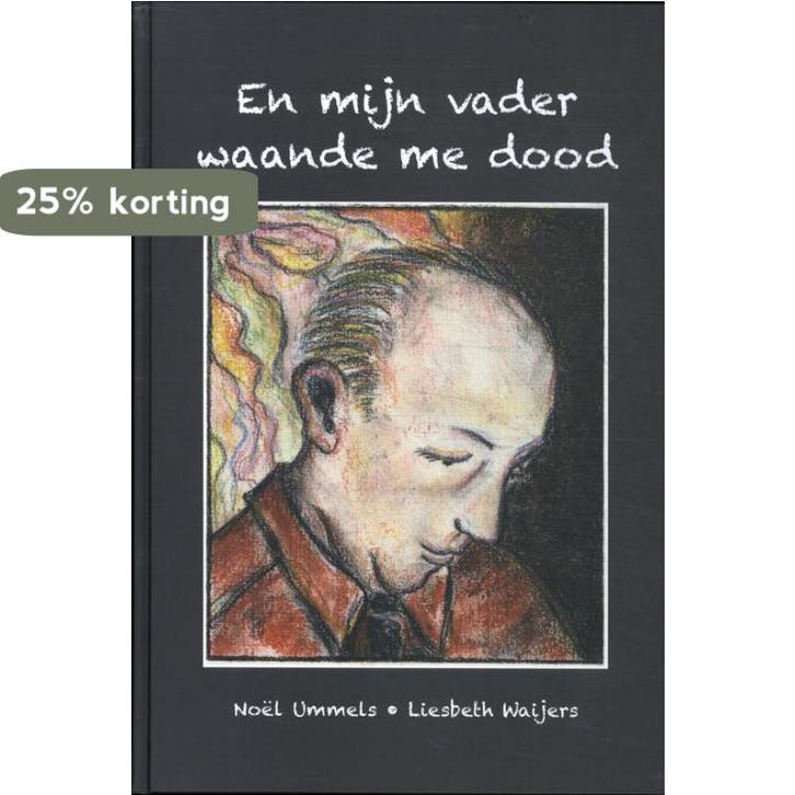 En mijn vader waande me dood 9789464860115 Noël Ummels, Boeken, Stripverhalen, Zo goed als nieuw, Verzenden