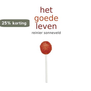 Het goede leven 9789058814333 Reinier Sonneveld, Verzenden, Reinier Sonneveld