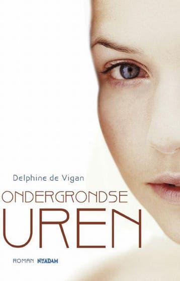Ondergrondse uren 9789046807248 Delphine de Vigan, Verzenden, Delphine de Vigan