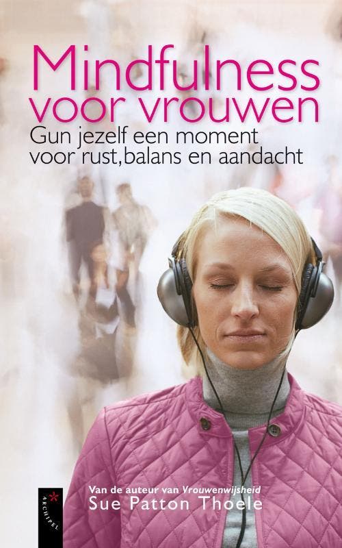 Mindfulness voor vrouwen 9789063055295 Sue Patton Thoele, Livres, Psychologie, Envoi