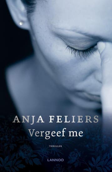 Vergeef me / Kathleen Verlinden / 4 9789401433471, Boeken, Verzenden, Gelezen, Anja Feliers