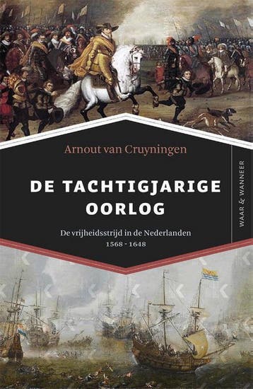 De Tachtigjarige Oorlog / Waar & wanneer geschiedenissen, Verzenden, Zo goed als nieuw, Arnout van Cruyningen