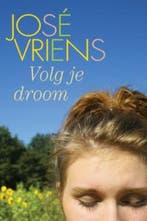 Volg je droom 9789059775145 José Vriens, Verzenden, Gelezen, José Vriens