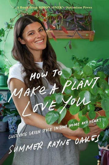How To Make a Plant Love You 9780525540281, Verzenden, Summer Rayne Oakes