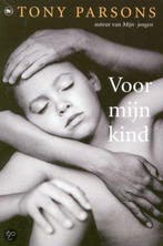 Voor mijn kind 9789051086515 Tony Parsons, Verzenden, Tony Parsons