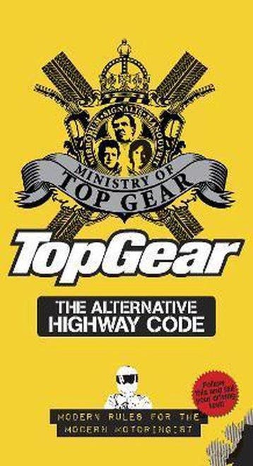 Top Gear The Alternative Highway Code 9781849900270, Boeken, Verzenden, Zo goed als nieuw, Ministry Top Gear
