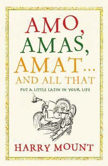 Amo, Amas, Amat... and All That 9781904977544 Harry Mount, Boeken, Verzenden, Gelezen, Harry Mount