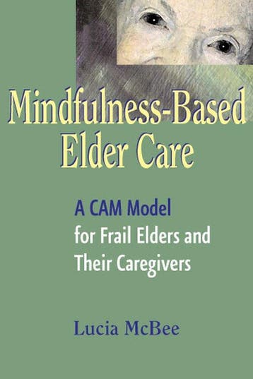 Mindfulness-Based Elder Care 9780826115119 Lucia Mcbee, Verzenden, Lucia Mcbee