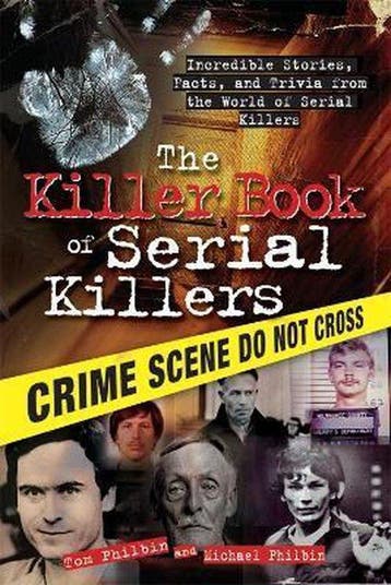 The Killer Book of Serial Killers 9781402213854 Tom Philbin, Verzenden, Gelezen, Tom Philbin