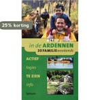 Actief genieten in de Ardennen / DICHT BIJ HUIS, Verzenden, J. van Remoortere
