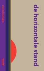 De horizontale stand 9789072247582 Dmitri Danilov, Verzenden, Zo goed als nieuw, Dmitri Danilov