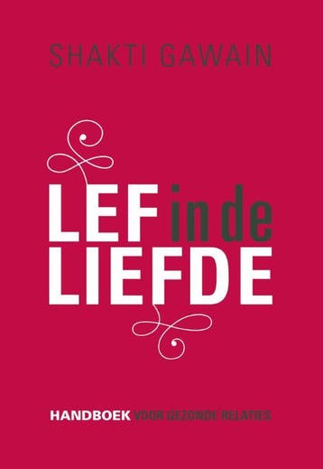 Lef in de liefde 9789020212037 Shakti Gawain, Verzenden, Zo goed als nieuw, Shakti Gawain