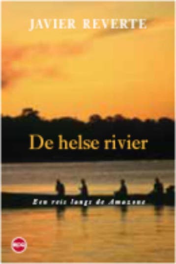 De helse rivier 9789064450792 J. Reverte, Verzenden, Zo goed als nieuw, J. Reverte
