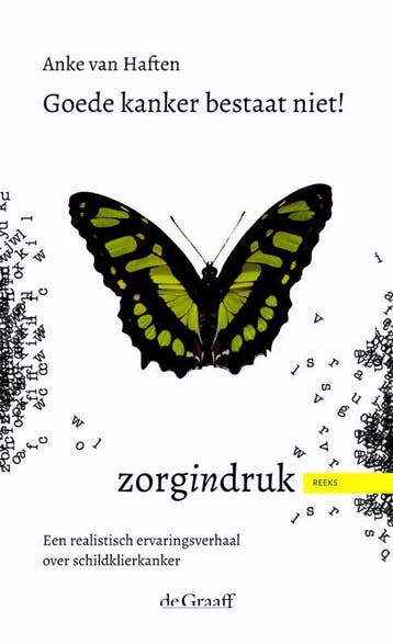 Goede kanker bestaat niet! / Zorgindruk 9789077024478, Livres, Santé, Diététique & Alimentation, Verzenden, Anke van Haften