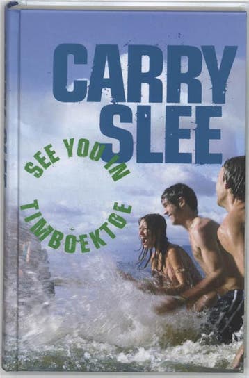 See you in Timboektoe / Timboektoe-serie / 1 9789049921651, Verzenden, Gelezen, Carry Slee