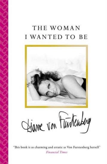 The Woman I Wanted To Be 9781471140297 Diane von Furstenberg, Verzenden, Diane von Furstenberg