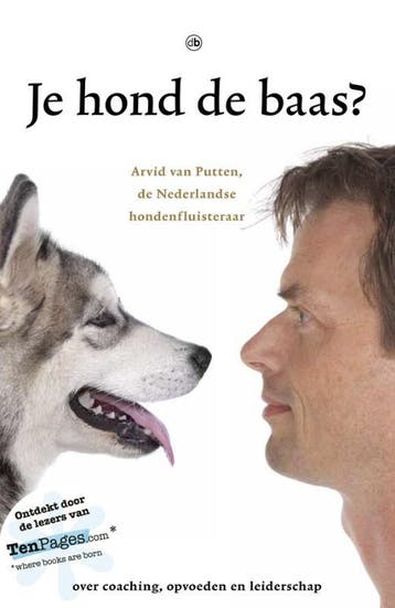 Je hond de baas? 9789077740989 Arvid van Putten, Verzenden, Zo goed als nieuw, Arvid van Putten