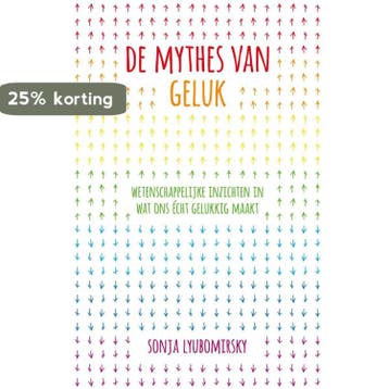 De mythes van geluk 9789400502901 Sonja Lyubomirsky, Verzenden, Zo goed als nieuw, Sonja Lyubomirsky