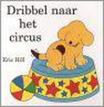 Dribbel naar het circus / Een kijk-achter-de-flap boek, Verzenden, Eric Hill