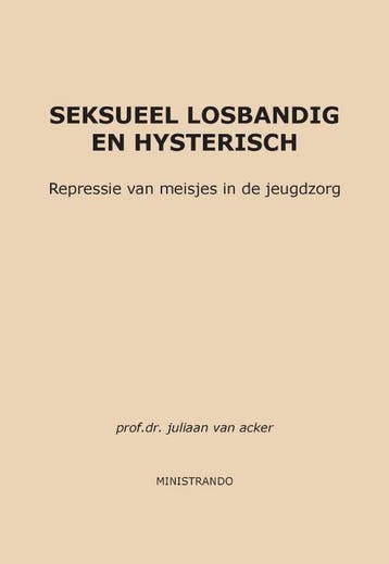 Seksueel losbandig en hysterisch - Juliaan van Acker - 97890, Verzenden, Nieuw