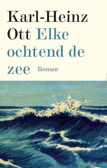 Elke ochtend de zee 9789463930147 Karl-Heinz Ott, Verzenden, Karl-Heinz Ott