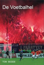 De voetbalhel 9789081662017 Tom Bodde, Verzenden, Gelezen, Tom Bodde