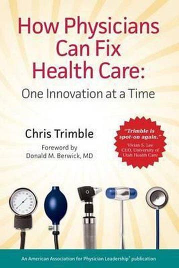 How Physicians Can Fix Health Care 9780982548295, Verzenden, Gelezen, Chris Trimble
