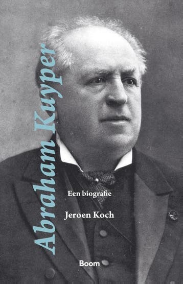 Abraham Kuyper 9789024434114 Jeroen Koch, Verzenden, Zo goed als nieuw, Jeroen Koch
