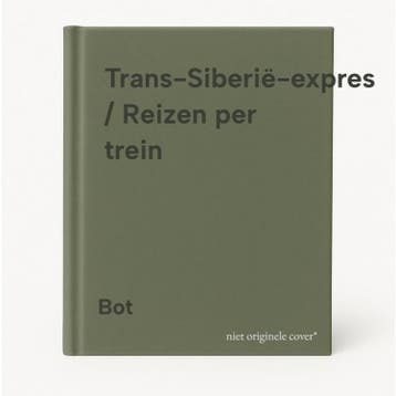 Trans-Siberië-expres / Reizen per trein 9789025286989 Bot, Verzenden, Bot
