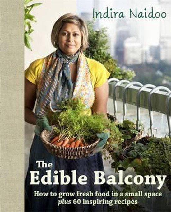 The Edible Balcony 9781921382536 Indira Naidoo, Boeken, Taal | Engels, Gelezen, Verzenden