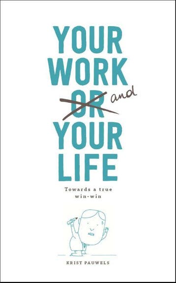 Your work and your life 9789063694692 Krist Pauwels, Verzenden, Krist Pauwels