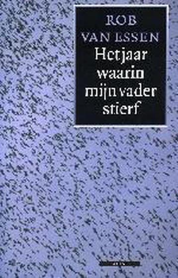 Het jaar waarin mijn vader stierf... 9789045012841, Verzenden, Gelezen, Rein van Essen
