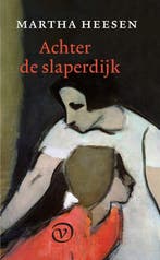 Achter de slaperdijk 9789028221154 Martha Heesen, Verzenden, Zo goed als nieuw, Martha Heesen