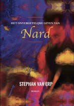 Het onvergetelijke leven van Nard (roman) 9789082577860, Verzenden, Zo goed als nieuw, Stephan van Erp