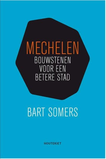 Mechelen 9789089242266 Bart Somers, Verzenden, Gelezen, Bart Somers