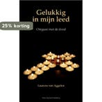 Gelukkig in mijn leed 9789079763023 L. van Aggelen, Boeken, Verzenden, Zo goed als nieuw, L. van Aggelen