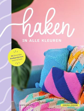 Haken in alle kleuren 9789000381593 Jorina Joosse, Verzenden, Zo goed als nieuw, Jorina Joosse