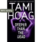 Deeper Than the Dead 9780752883281 Tami Hoag, Verzenden, Tami Hoag