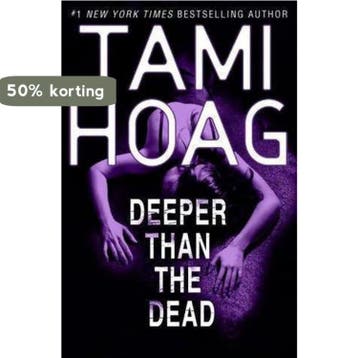 Deeper Than the Dead 9780752883281 Tami Hoag, Verzenden, Tami Hoag
