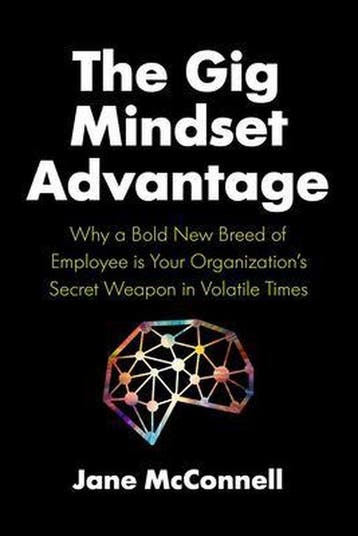 The Gig Mindset Advantage 9781773271507 Jane Mcconnell, Verzenden, Jane Mcconnell