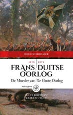 Frans-Duitse Oorlog 1870-1871 / Oorlogdossiers 9789462490345, Boeken, Verzenden, Gelezen, Liek Mulder