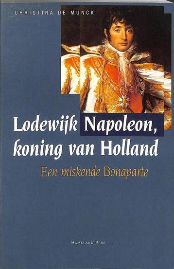 Lodewijk Napoleon 9789070812058 C. de Munck, Verzenden, C. de Munck