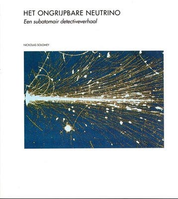 Het ongrijpbare neutrino | - Solomey, Verzenden, Nieuw