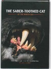 The Saber-toothed cat of the North Sea 9789078707042, Verzenden, Zo goed als nieuw