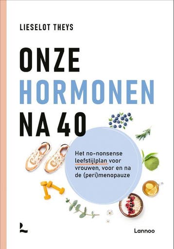Onze Hormonen Na 40 | Lieselot Theys | Nieuw, Boeken, Verzenden, Nieuw, Lieselot Theys