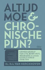 Altijd moe & chronische pijn? 9789022335574, Verzenden, Zo goed als nieuw, Kris Van Kerckhoven