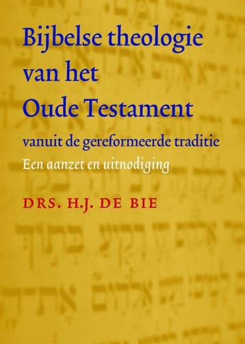 Bijbelse theologie van het oude testament vanuit de, Verzenden, H.J. de Bie