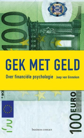 Gek met geld 9789047003793 Jaap van Ginneken, Verzenden, Jaap van Ginneken