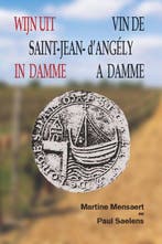 Wijn uit Saint-Jean-d’Angély in Damme 9789090403717, Boeken, Verzenden, Zo goed als nieuw, Martine Mensaert