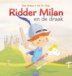 Ridder Milan en de draak / Ridder Milan 9789044836325, Verzenden, Zo goed als nieuw, Ruth Brillens